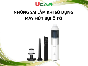 Những sai lầm khi sử dụng máy hút bụi ô tô và cách khắc phục