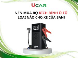 Nên mua bộ kích bình ô tô loại nào cho xe của bạn?