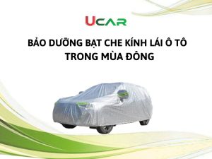 Cách bảo dưỡng bạt che kính lái ô tô trong mùa đông